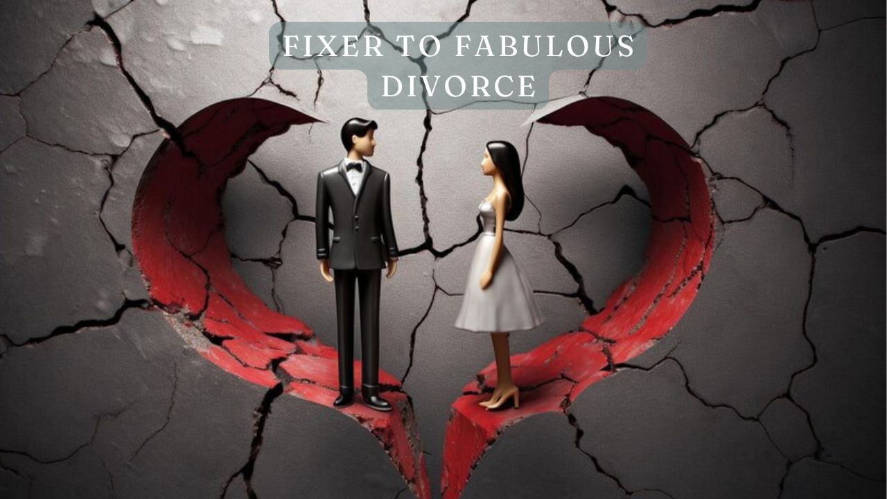 Fixer to Fabulous Divorce