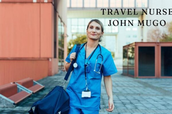 Travel Nurse John Mugo